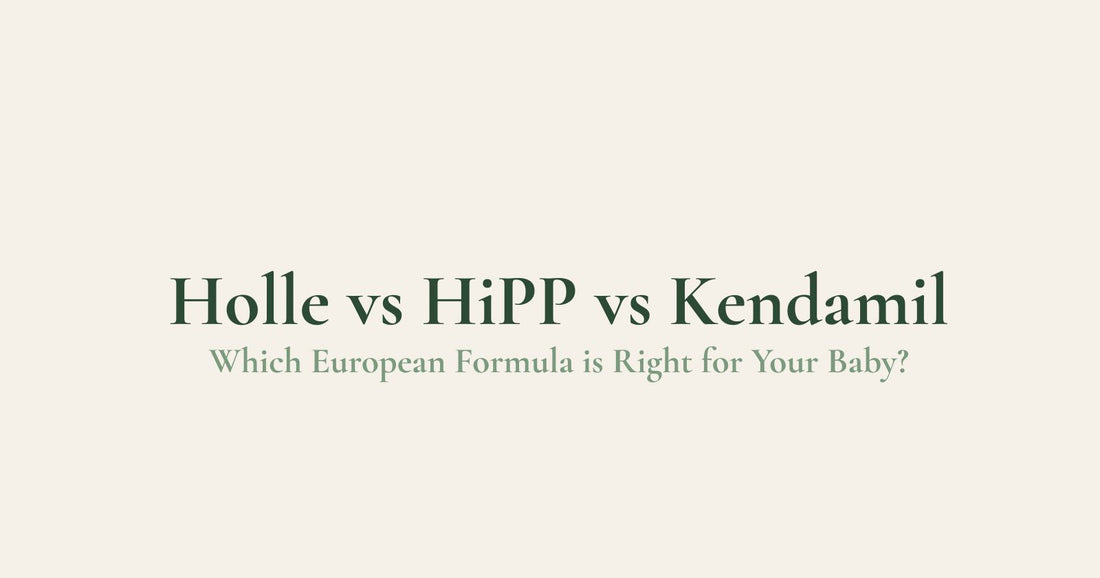 Holle vs HiPP vs Kendamil — Which European Formula is Right for Your Baby?